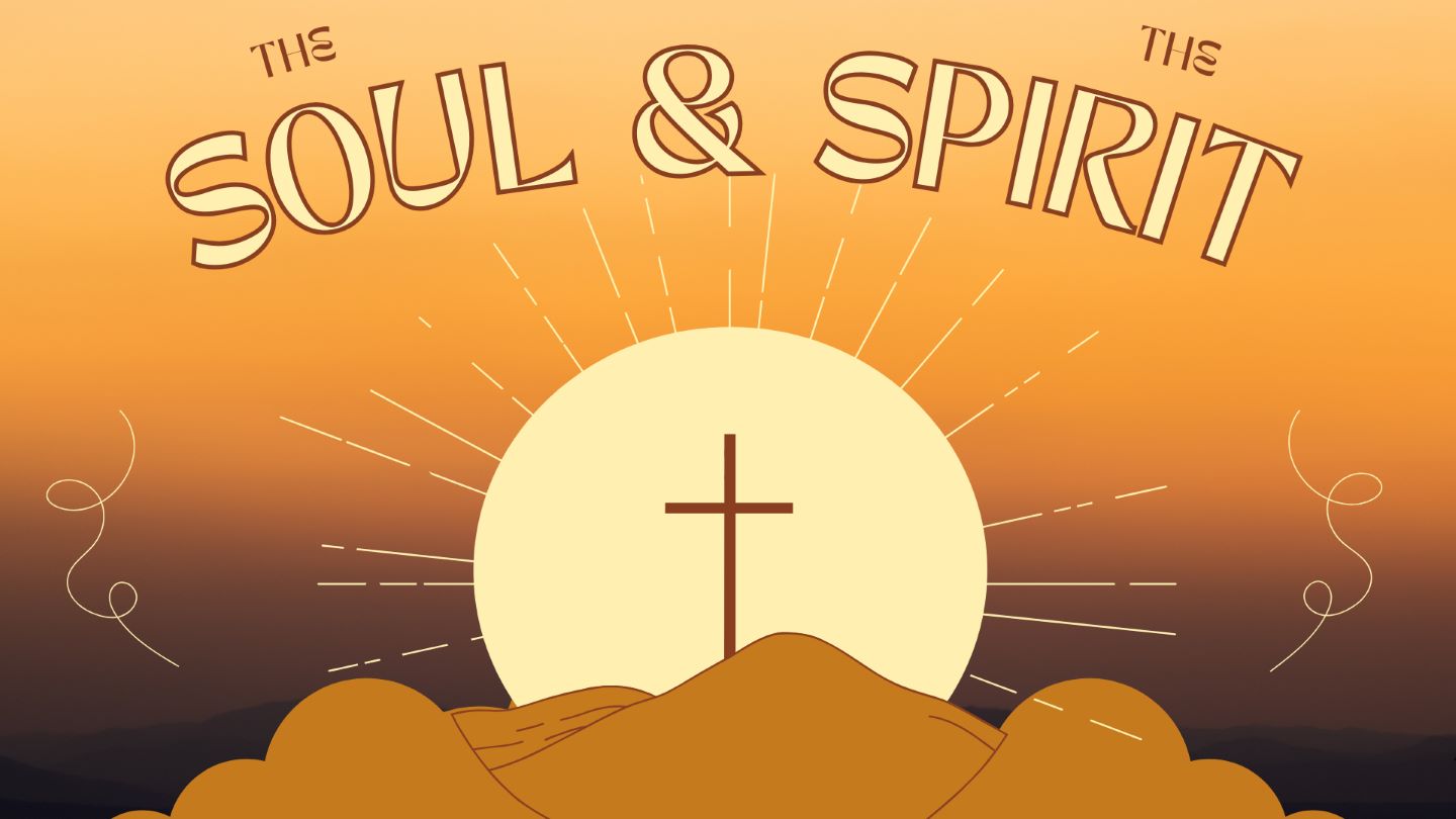 The Soul & The Spirit