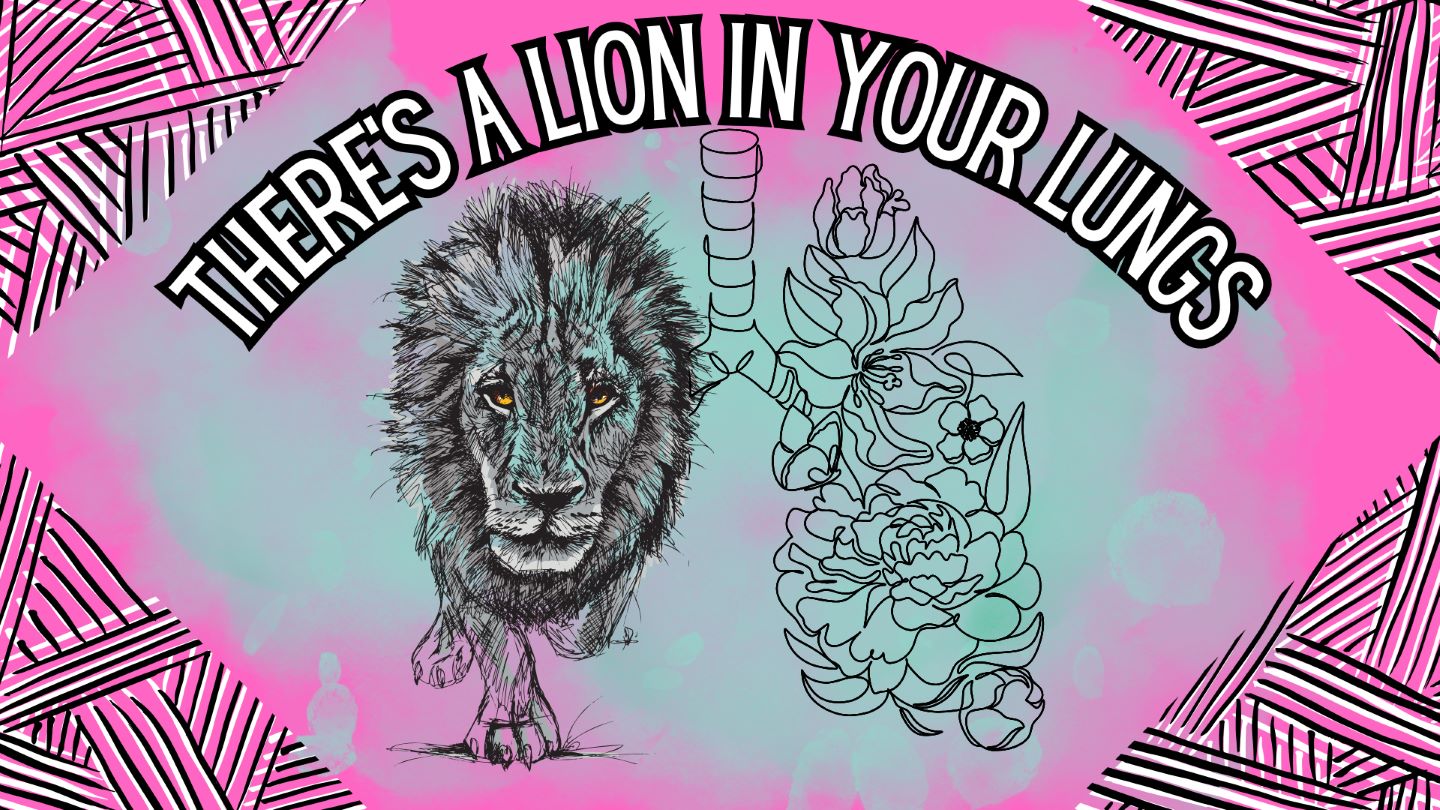 There's A Lion In Your Lungs