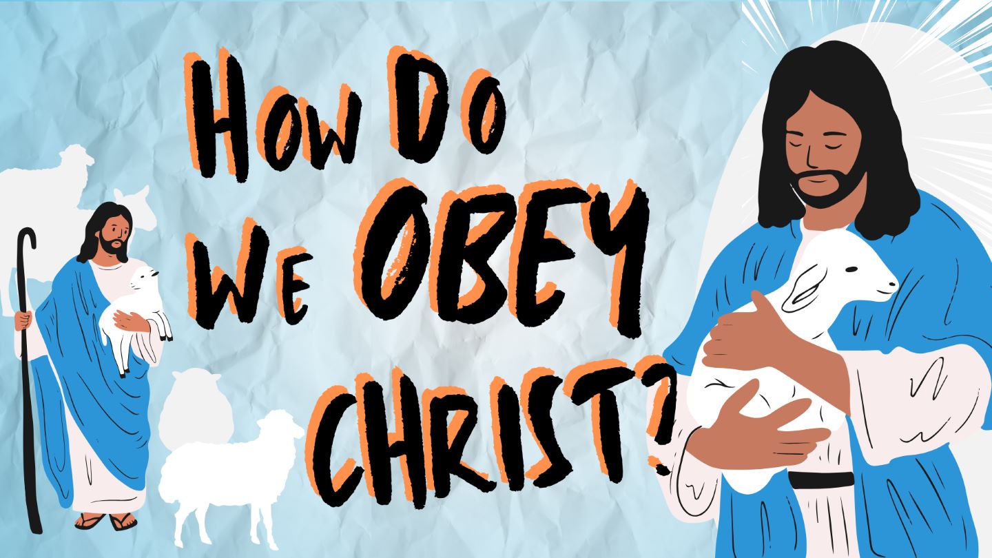 How Do We Obey Christ?