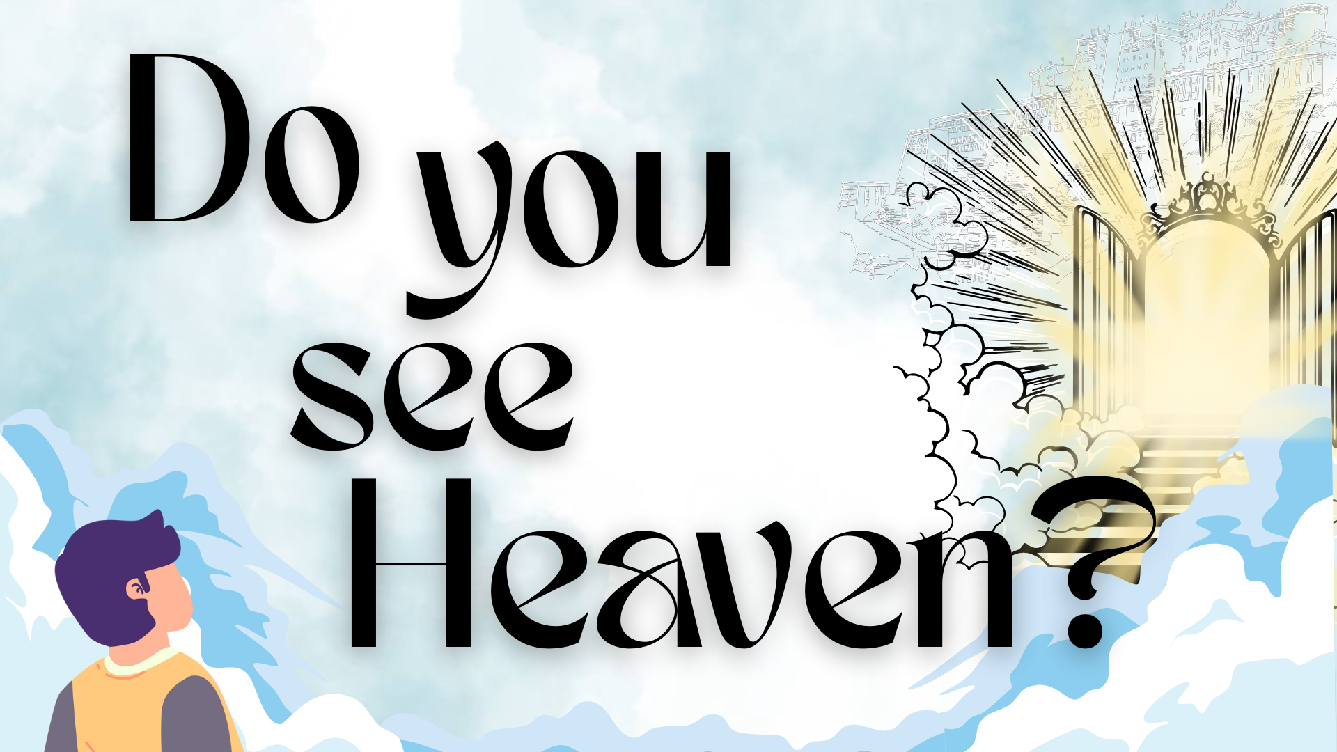 Do You See Heaven?