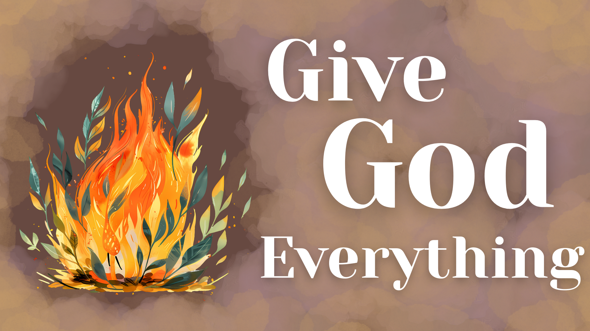 Give God Everything