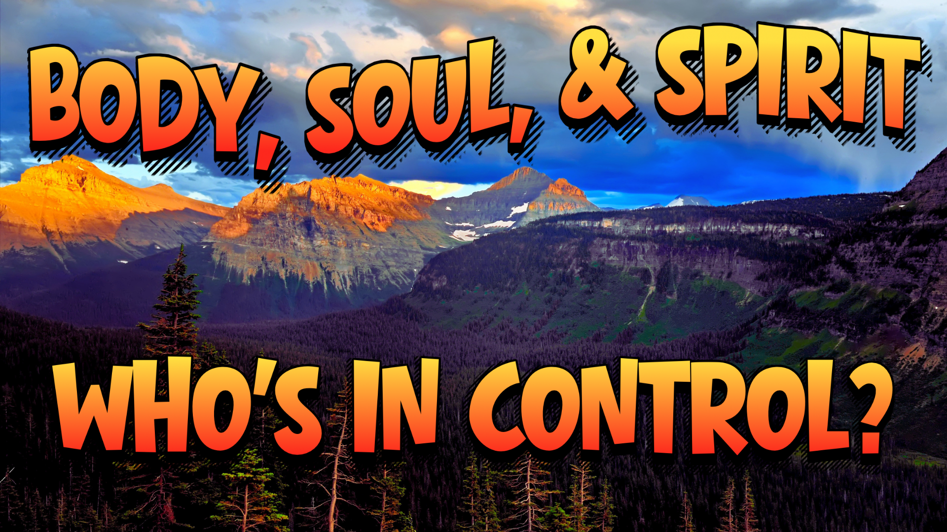Body, Soul, & Spirit - Who's In Control?